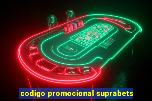 codigo promocional suprabets